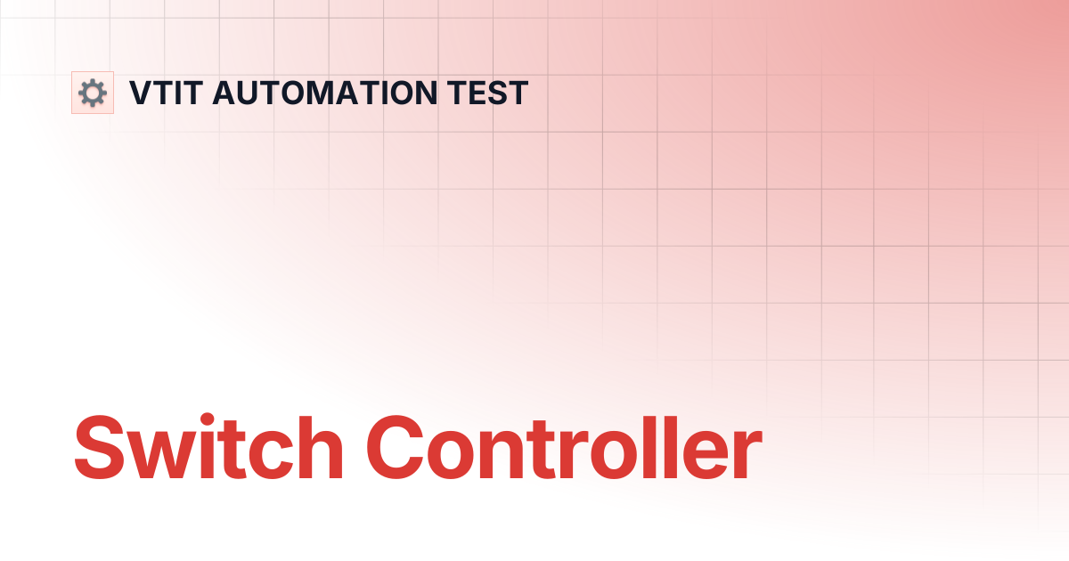 Switch Controller | VTIT AUTOMATION TEST