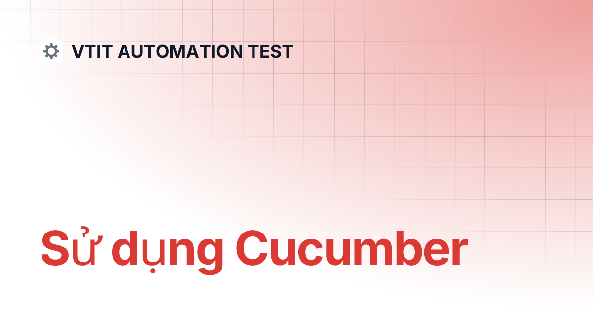 S d ng cucumber vtit automation test