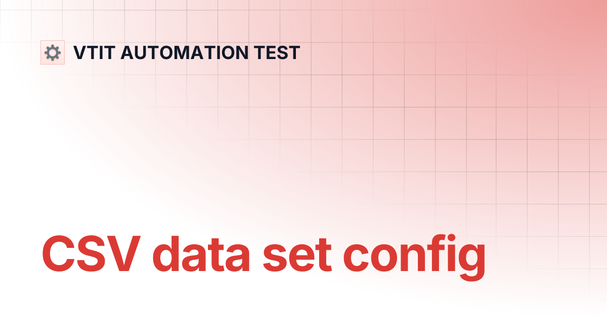 CSV data set config | VTIT AUTOMATION TEST